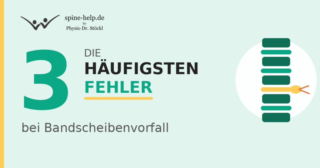 Titelbild: Die 3 häufigsten Fehler bei Bandscheibenvorfall – spine-help.de by Physio Dr. Stöckl